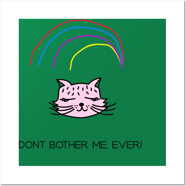 Dont bother me,ever Wall Art by Rc tees